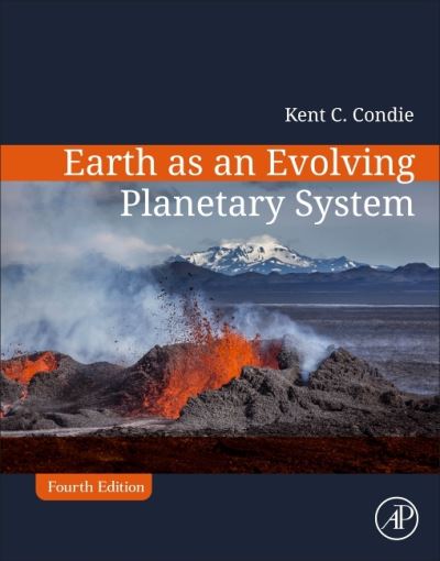 Cover for Condie, Kent C. (Professor of Geochemistry, Department of Earth and Environmental Science, New Mexico Tech, Socorro, NM, USA) · Earth as an Evolving Planetary System (Paperback Book) (2021)