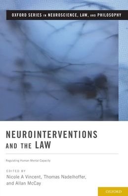 Cover for Neurointerventions and the Law: Regulating Human Mental Capacity - Oxford Series in Neuroscience, Law, and Philosophy (Gebundenes Buch) (2020)