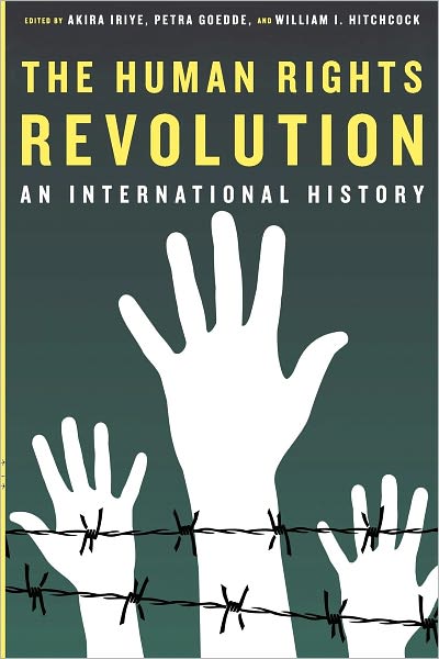 Cover for Akira Iriye · The Human Rights Revolution: An International History - Reinterpreting History: How Historical Assessments Change over Time (Paperback Book) (2012)