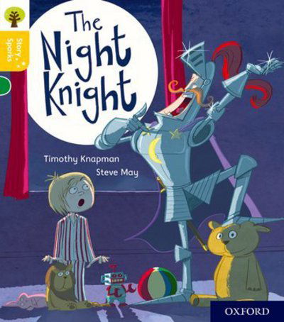 Oxford Reading Tree Story Sparks: Oxford Level 5: The Night Knight - Oxford Reading Tree Story Sparks - Timothy Knapman - Kirjat - Oxford University Press - 9780198415145 - torstai 7. syyskuuta 2017