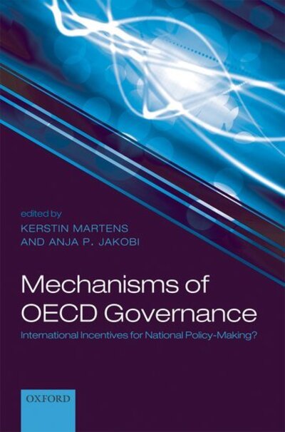 Cover for Kerstin Martens · Mechanisms of OECD Governance: International Incentives for National Policy-Making? (Gebundenes Buch) (2010)