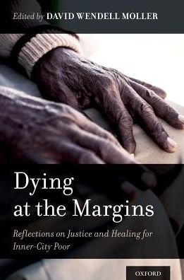 Cover for Dying at the Margins: Reflections on Justice and Healing for Inner-City Poor (Paperback Bog) (2018)