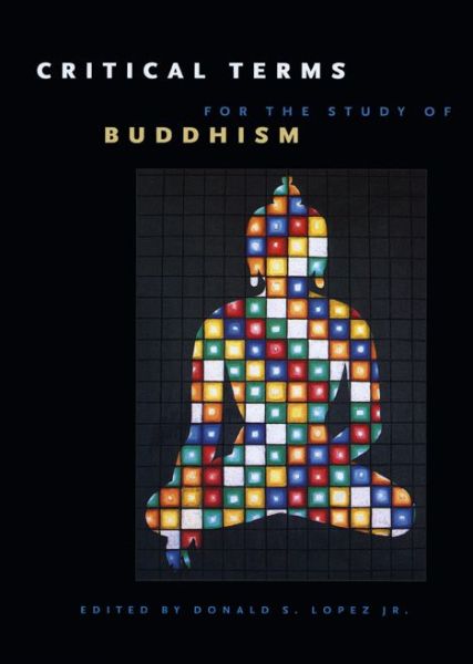 Cover for Donald S. Lopez Jr. · Critical Terms for the Study of Buddhism - Buddhism and Modernity        (CHUP) (Hardcover Book) (2005)