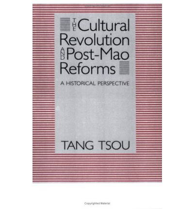 Cover for Tang Tsou · The Cultural Revolution and Post-Mao Reforms (Paperback Book) [New edition] (1999)