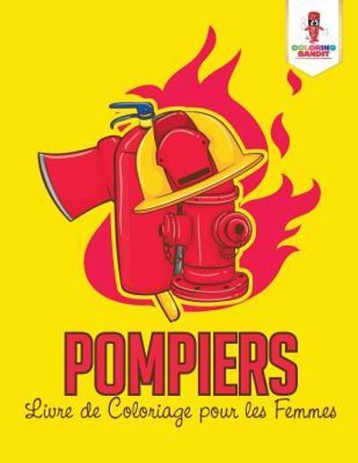 Cover for Coloring Bandit · Pompiers (Paperback Book) (2017)