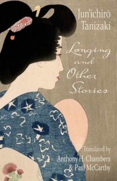 Cover for Jun'ichiro. Tanizaki · Longing and Other Stories (Hardcover Book) (2022)