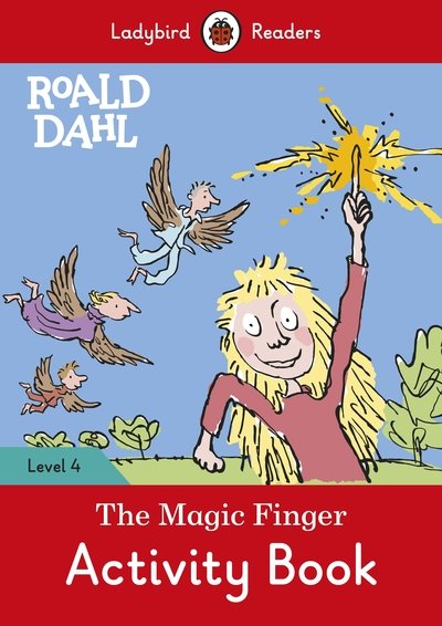 Ladybird Readers Level 4 - Roald Dahl - The Magic Finger Activity Book (ELT Graded Reader) - Ladybird Readers - Roald Dahl - Books - Penguin Random House Children's UK - 9780241368145 - January 30, 2020