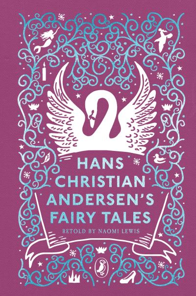 Hans Christian Andersen's Fairy Tales: Retold by Naomi Lewis - Puffin Clothbound Classics - Hans Christian Andersen - Books - Penguin Random House Children's UK - 9780241425145 - September 14, 2023