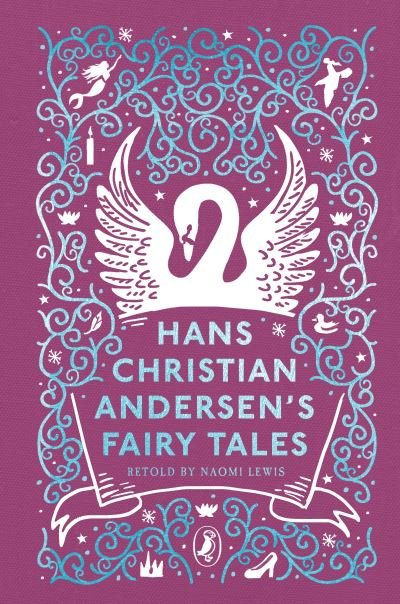 Cover for Hans Christian Andersen · Hans Christian Andersen's Fairy Tales: Retold by Naomi Lewis - Puffin Clothbound Classics (Gebundenes Buch) (2023)