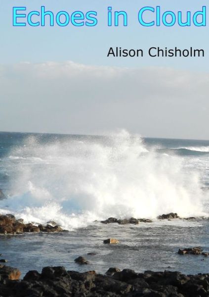 Cover for Alison Chisholm · Echoes in Cloud (Paperback Book) (2019)