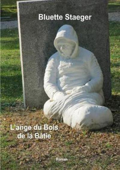 Cover for Bluette Staeger · L'Ange du Bois de la Batie (Paperback Book) (2017)