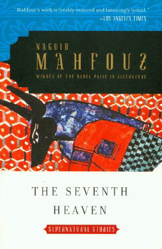 Cover for Naguib Mahfouz · The Seventh Heaven: Supernatural Tales (Paperback Book) [Tra edition] (2006)