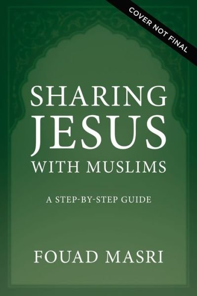 Cover for Fouad Adel Masri · Sharing Jesus with Muslims: A Step-by-Step Guide (Taschenbuch) (2022)