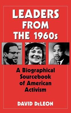 Cover for David De Leon · Leaders from the 1960s: A Biographical Sourcebook of American Activism (Hardcover Book) (1994)