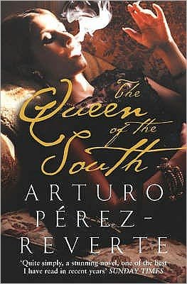 The Queen of the South - Arturo Perez-Reverte - Bøker - Pan Macmillan - 9780330413145 - 5. august 2005