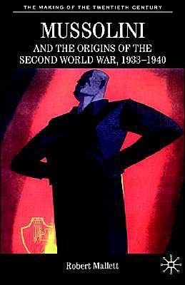 Cover for M. Feldman · Mussolini and the Origins of the Second World War, 1933-1940 - The Making of the Twentieth Century (Innbunden bok) (2003)