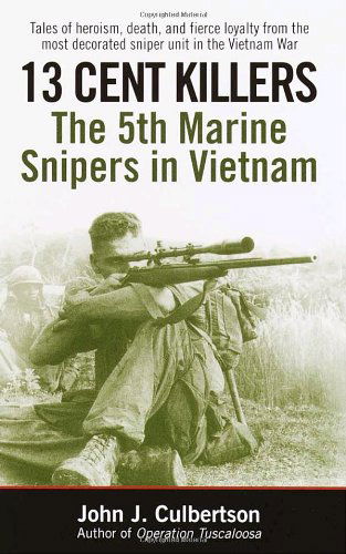 Cover for John J. Culbertson · 13 Cent Killers: The 5th Marine Snipers in Vietnam (Paperback Book) (2003)