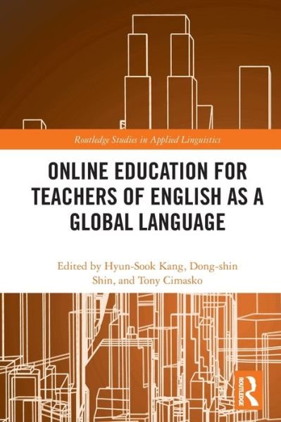 Cover for Hyun-Sook Kang · Online Education for Teachers of English as a Global Language - Routledge Studies in Applied Linguistics (Pocketbok) (2022)