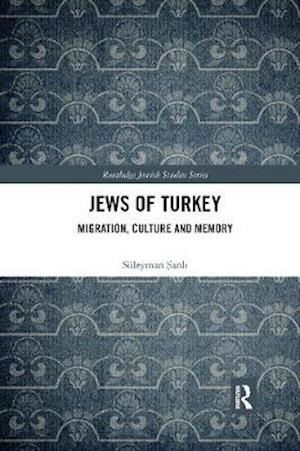 Cover for Suleyman Sanli · Jews of Turkey: Migration, Culture and Memory - Routledge Jewish Studies Series (Paperback Book) (2020)