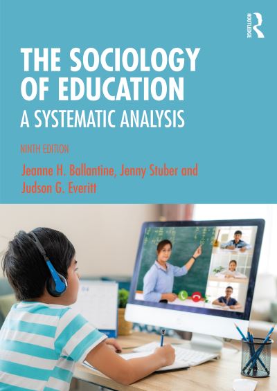 Cover for Ballantine, Jeanne (Wright State University, USA) · The Sociology of Education: A Systematic Analysis (Paperback Book) (2021)