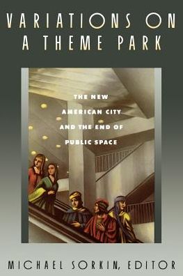 Cover for Michael Sorkin · Variations on a Theme Park: the New American City and the End of Public Space (Paperback Book) (1992)