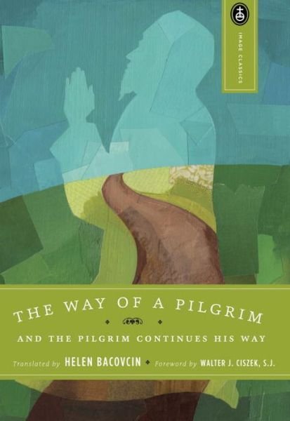 Cover for Helen Bacovcin · The Way of a Pilgrim: And the Pilgrim Continues His Way - Image Classics (Taschenbuch) (1985)