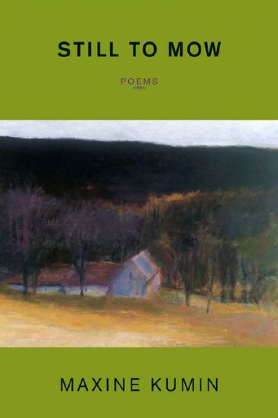 Still to Mow: Poems - Maxine Kumin - Books - WW Norton & Co - 9780393333145 - February 17, 2009