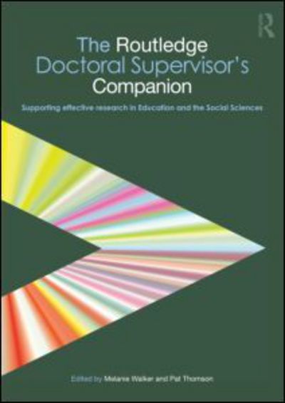 Cover for Melanie Walker · The Routledge Doctoral Supervisor's Companion: Supporting Effective Research in Education and the Social Sciences - Companions for PhD and DPhil Research (Taschenbuch) (2010)