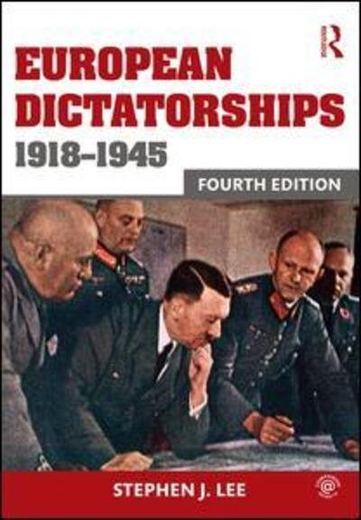 Cover for Stephen J. Lee · European Dictatorships 1918-1945 (Paperback Book) (2016)
