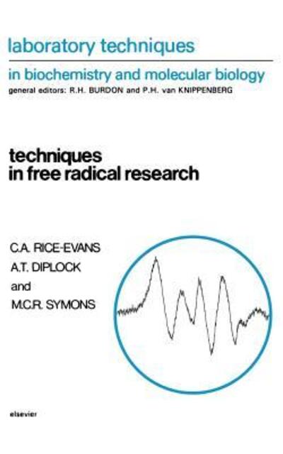 Cover for Diplock, A.T. (University of London, Division of Biochemistry, United Medical &amp; Dental Schools of Guys St. Thomas' Hospitals,  UK) · Techniques in Free Radical Research - Laboratory Techniques in Biochemistry and Molecular Biology (Paperback Book) (1991)