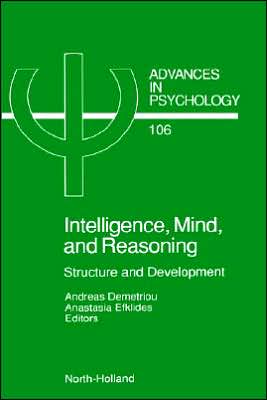 Cover for Andreas Demetriou · Intelligence, Mind, and Reasoning: Structure and Development - Advances in Psychology (Hardcover Book) (2005)