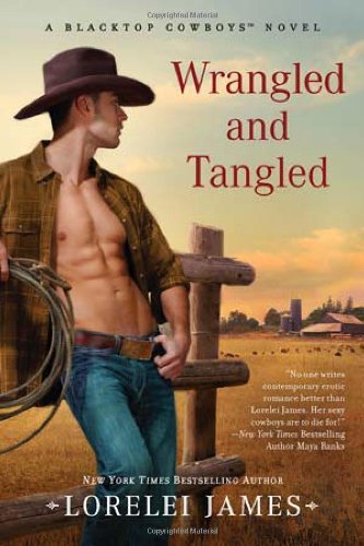 Cover for Lorelei James · Wrangled and Tangled: a Blacktop Cowboys Novel (Paperback Book) (2011)
