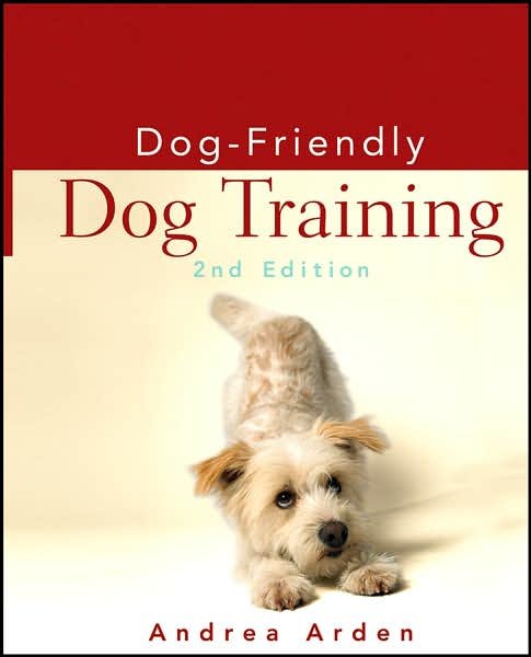 Cover for Andrea Arden · Dog-friendly Dog Training (Hardcover bog) [2 Revised edition] (2007)