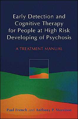 Cover for Paul French · Early Detection and Cognitive Therapy for People at High Risk of Developing Psychosis: A Treatment Approach (Hardcover Book) (2004)