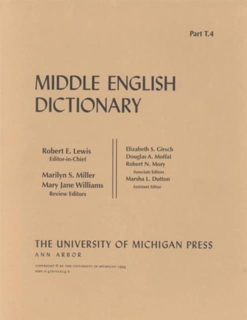 Middle English Dictionary: T.4 - Middle English Dictionary -  - Kirjat - The University of Michigan Press - 9780472012145 - perjantai 30. syyskuuta 1994