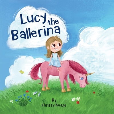 Cover for Chrissy Metge · Lucy the Ballerina (Book) (2019)