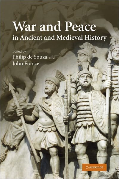 Cover for Philip De Souza · War and Peace in Ancient and Medieval History (Paperback Book) (2011)