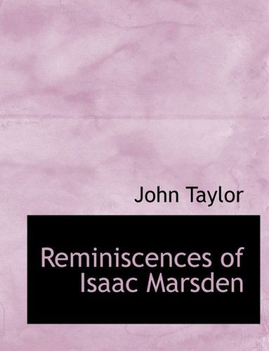 Cover for John Taylor · Reminiscences of Isaac Marsden (Hardcover Book) [Large Print, Lrg edition] (2008)