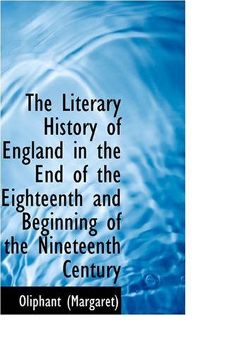 Cover for Oliphant (Margaret) · The Literary History of England in the End of the Eighteenth and Beginning of the Nineteenth Century (Paperback Book) (2008)