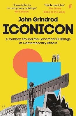 Iconicon: A Journey Around the Landmark Buildings of Contemporary Britain - John Grindrod - Livres - Faber & Faber - 9780571348145 - 2 mars 2023