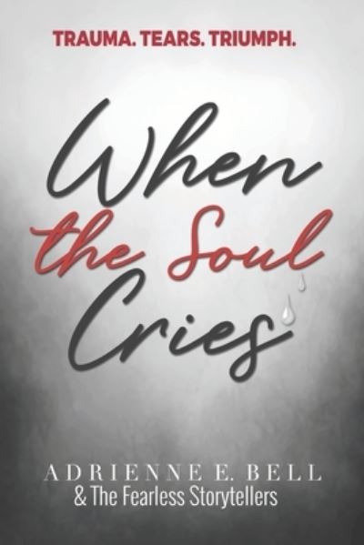 Cover for The Fearless Storytellers' Movement · When the Soul Cries (Paperback Book) (2019)