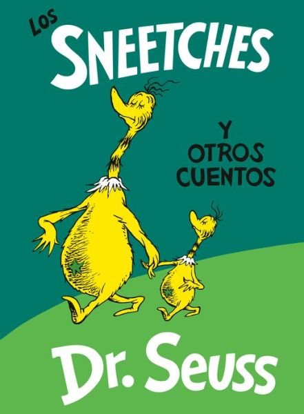 Cover for Seuss · Los Sneetches y otros cuentos (The Sneetches and Other Stories Spanish Edition) - Classic Seuss (Book) [The Sneetches And Other Stories Spanish edition] (2020)