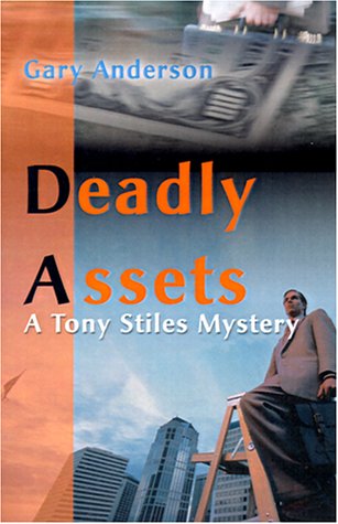 Cover for Gary Anderson · Deadly Assets (Tony Stiles Mysteries) (Paperback Book) (2000)