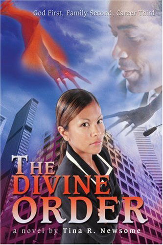 Cover for Tina Newsome · The Divine Order: God First, Family Second, Career Third (Paperback Book) (2004)