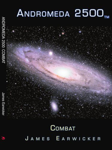 Cover for James Earwicker · Andromeda 2500tm: Combat (Paperback Book) (2004)