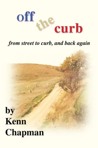 Cover for Kenn Chapman · Off the Curb: from Street to Curb, and Back Again (Paperback Book) (2007)