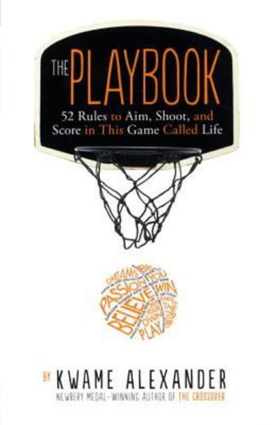 Cover for Kwame Alexander · The Playbook 52 Rules To Aim, Shoot, And Score In This Game Called Life (Hardcover bog) (2017)