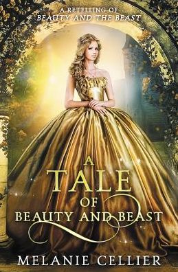 Cover for Melanie Cellier · A Tale of Beauty and Beast: A Retelling of Beauty and the Beast - Beyond the Four Kingdoms (Paperback Book) (2019)