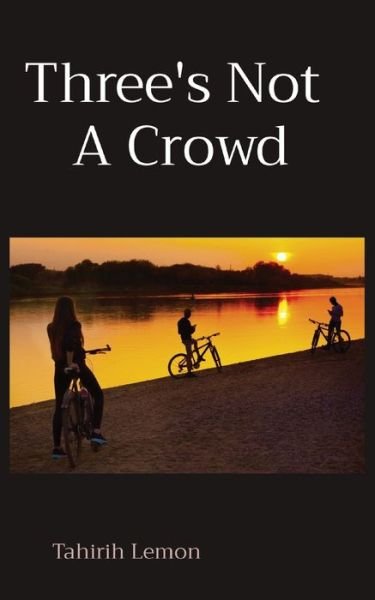 Cover for Tahirih Lemon · Three's Not A Crowd (Taschenbuch) (2020)