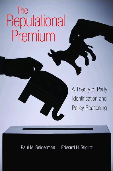 Cover for Paul M. Sniderman · The Reputational Premium: A Theory of Party Identification and Policy Reasoning (Hardcover Book) (2012)